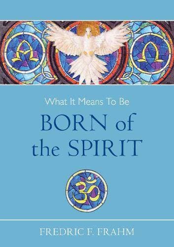 What it Means to Be Born of the Spirit