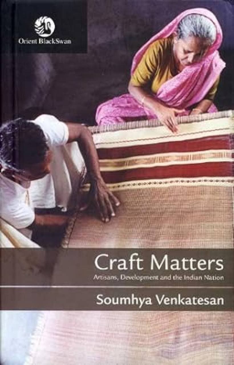 Craft Matters - Artisans, Development and the Indian Nation