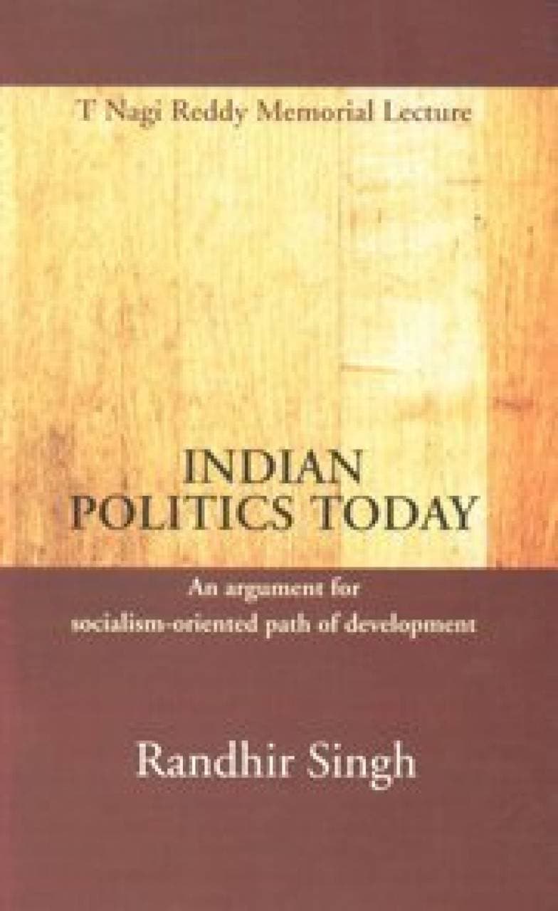 Indian Politics Today - An Argument for Socialism Oriented Path of Development