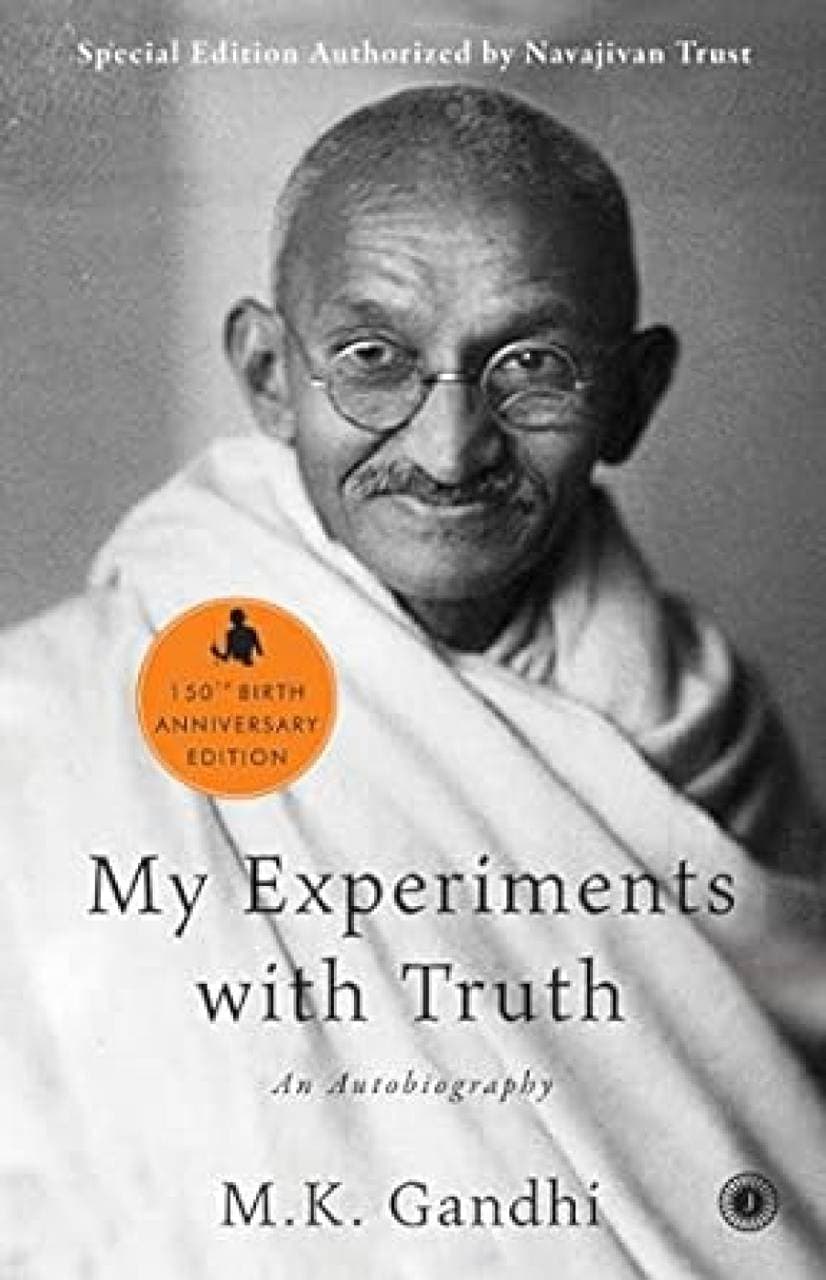 My Experiments with Truth - An Autobiography