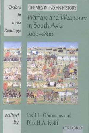 Warfare and Weaponry in South Asia, 1000-1800