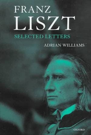Franz Liszt - Selected Letters