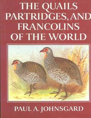 Quails, Partridges and Francolins of the World