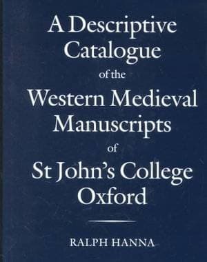 Descriptive Catalogue of the Western Medieval Manuscripts of St John's College, Oxford