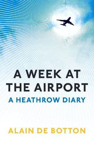 Week at the Airport - A Heathrow Diary