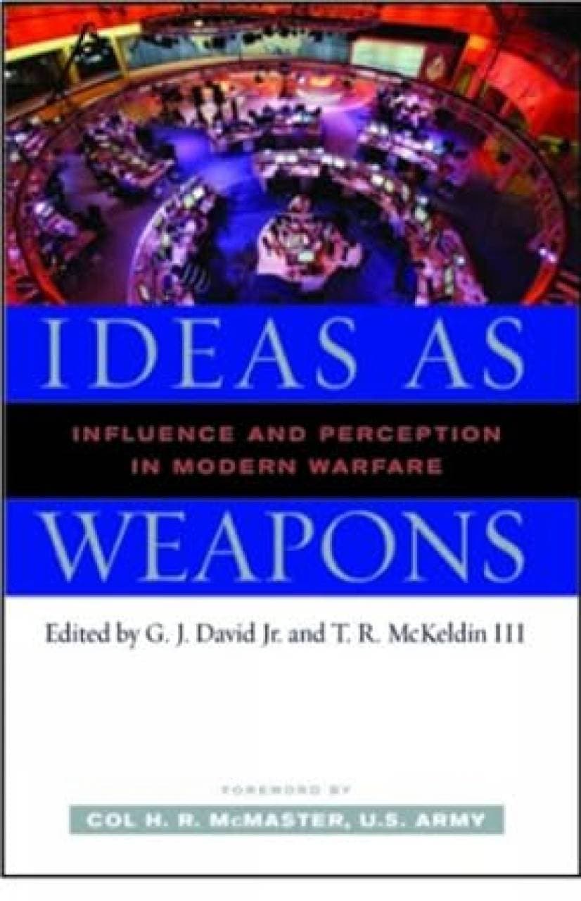 Ideas as Weapons - Influence and Perception in Modern Warfare