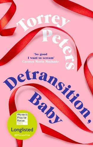 Detransition, Baby - Longlisted for the Women's Prize 2021 and Top Ten The Times Bestseller