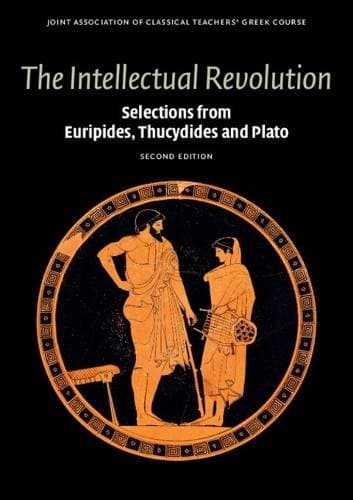 Intellectual Revolution - Selections from Euripides, Thucydides and Plato