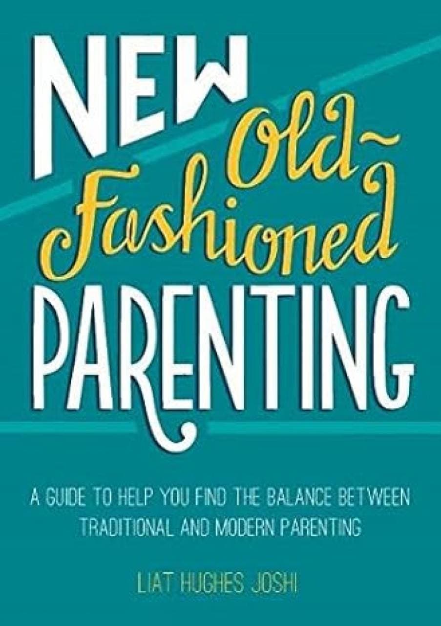 New Old Fashioned Parenting
