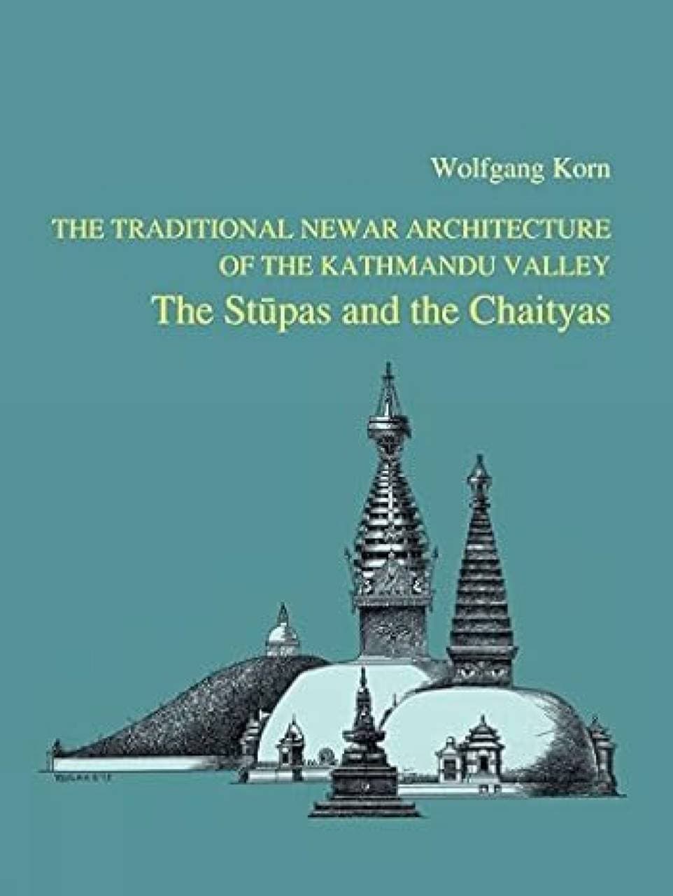 Traditional Newar Architecture of the Kathmandu Valley - The Stupas and the Chaityas