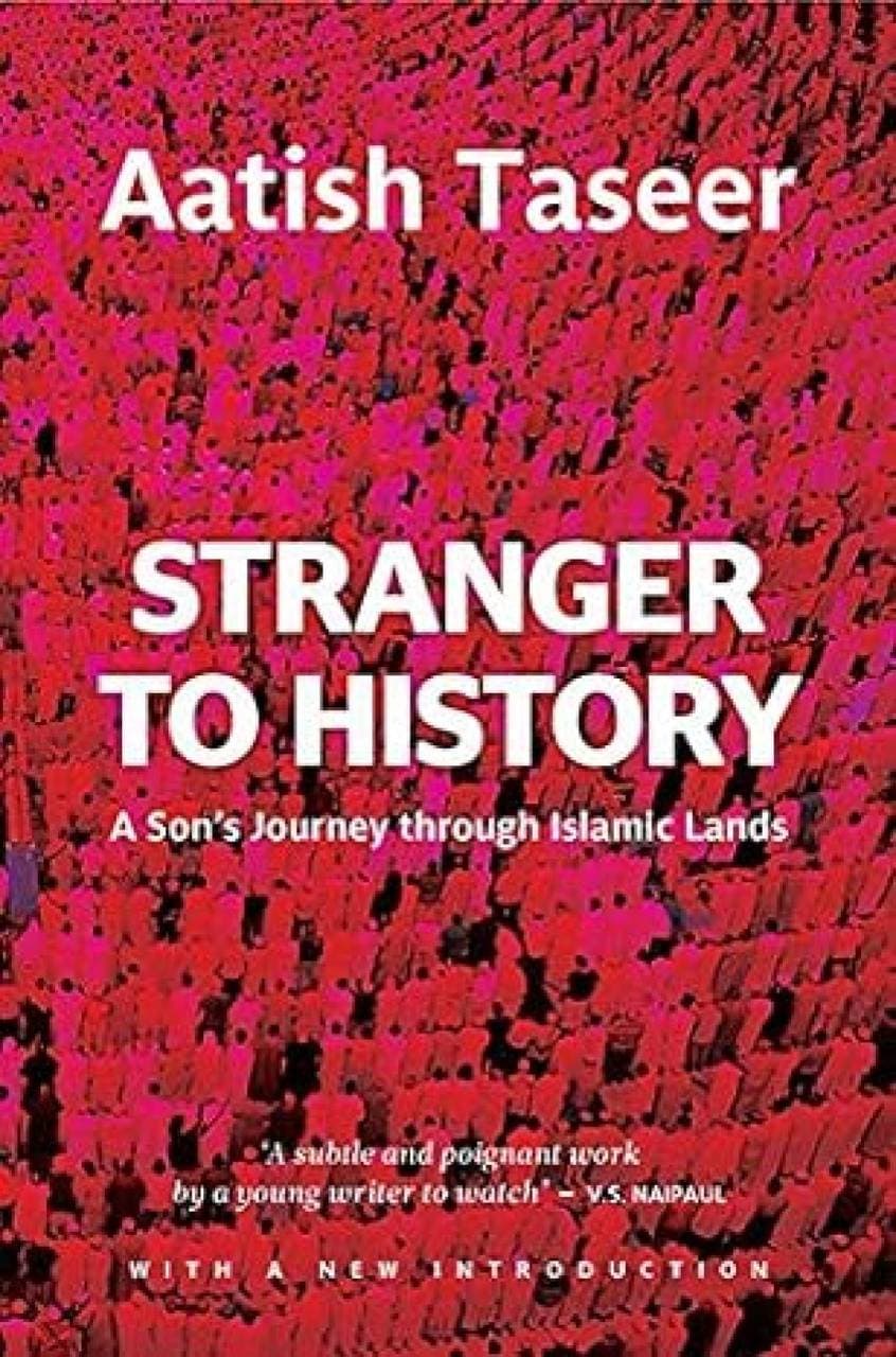 Stranger To History - A Son's Journey Through Islamic Lands