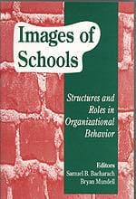 Images of Schools - Structures and Roles in Organizational Behavior