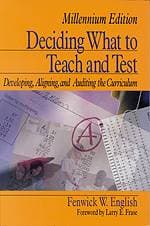 Deciding What to Teach and Test - Developing, Aligning, and Auditing the Curriculum
