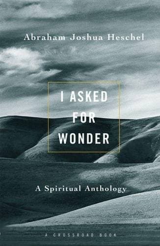 I Asked for Wonder - A Spiritual Anthology