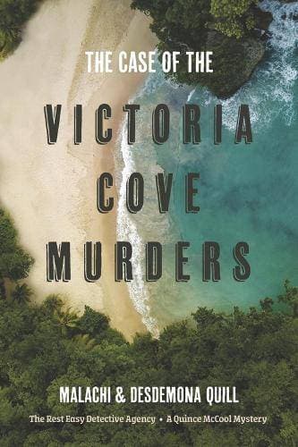 Case of the Victoria Cove Murders - The Rest Easy Detective Agency A Quince McCool Mystery