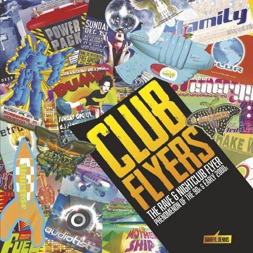CLUB FLYERS - The Rave and Nightclub Flyer Phenomenon of the 90's and early 2000's