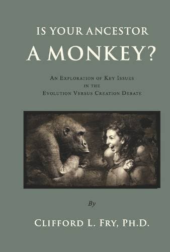 Is Your Ancestor A Monkey? - An Exploration of Key Issues in the Evolution Versus Creation Debate