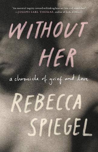 Without Her - A Chronicle of Grief