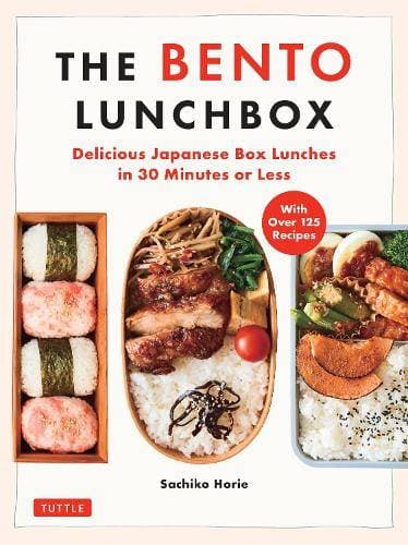 Bento Lunchbox - Delicious Japanese Box Lunches in 30 Minutes or Less (With Over 125 Recipes)