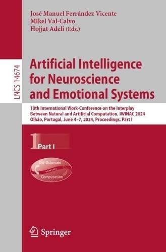 Artificial Intelligence for Neuroscience and Emotional Systems - 10th International Work-Conference on the Interplay Between Natural and Artificial Computation, IWINAC 2024, Olhâo, Portugal, June 4–7, 2024, Proceedings, Part I