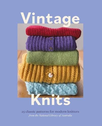 Vintage Knits - 25 Classic Patterns for Modern Knitters