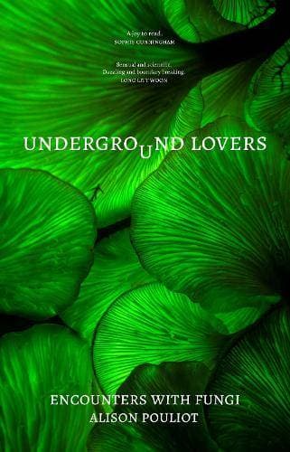 Underground Lovers - Encounters with fungi
