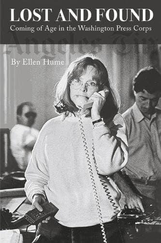 Lost and Found - Coming of Age in the Washington Press Corps