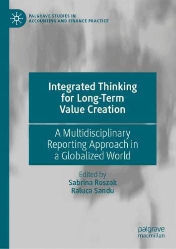 Integrated Thinking for Long-Term Value Creation - A Multidisciplinary Reporting Approach in a Globalized World