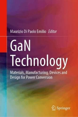 GaN Technology - Materials, Manufacturing, Devices and Design for Power Conversion