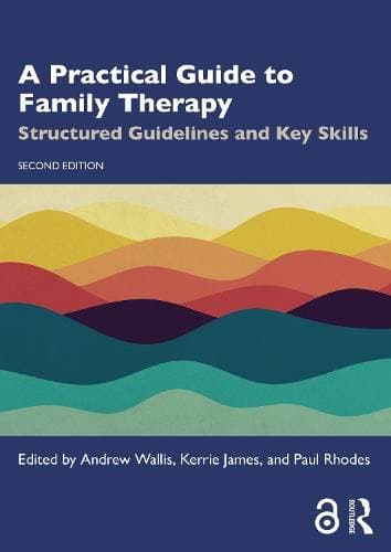 Practical Guide to Family Therapy - Structured Guidelines and Key Skills