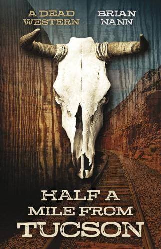 Half a Mile from Tucson - A Dead Western