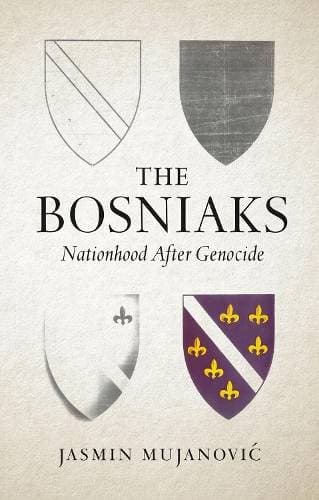 Bosniaks - Nationhood After Genocide
