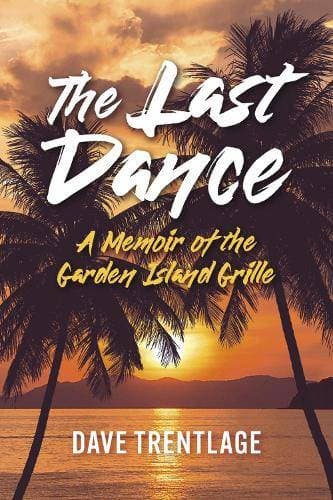 Last Dance - A Memoir of the Garden Island Grille