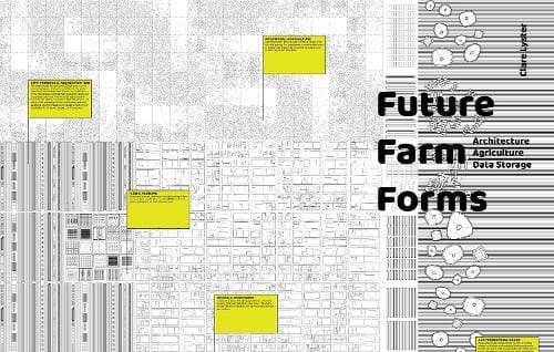 Future Farm Forms - Architecture, Data, Agriculture