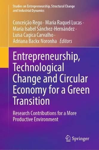 Entrepreneurship, Technological Change and Circular Economy for a Green Transition - Research Contributions for a More Productive Environment