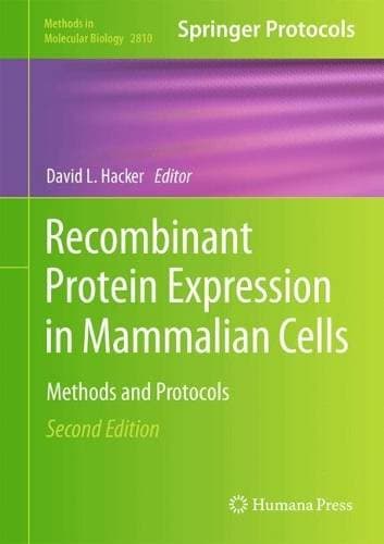 Recombinant Protein Expression in Mammalian Cells - Methods and Protocols