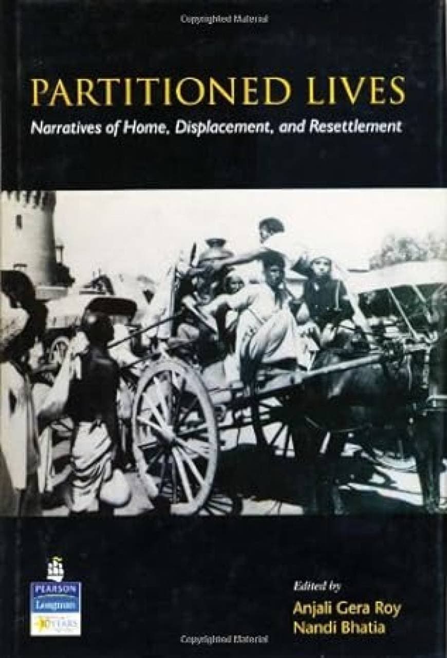 Partitioned Lives: Narratives of Home,Displacement, and Resettlement