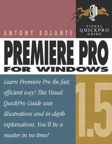 Premiere Pro 1.5 for Windows - Visual QuickPro Guide