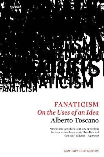 Fanaticism - On the Uses of an Idea