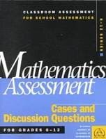 Mathematics Assessment - Cases and Discussion Questions for Grades 6 - 12
