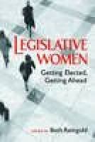 Legislative Women - Getting Elected, Getting Ahead