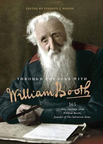 Through the Year with William Booth - 365 daily readings from William Booth, founder of The Salvation Army