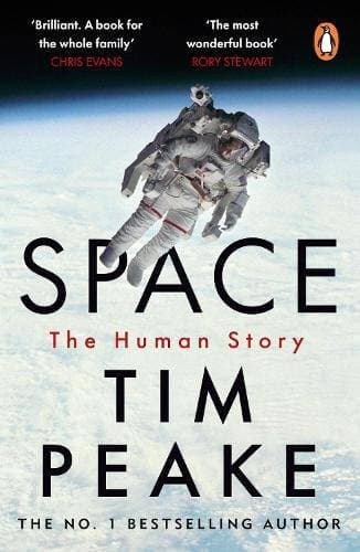 Space - A thrilling human history by Britain's beloved astronaut Tim Peake