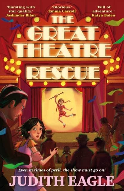 The Great Theatre Rescue - A show-stopping middle-grade adventure, perfect for fans of Hilary McKay and Katherine Rundell