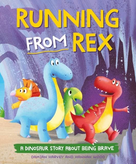 A Dinosaur Story: Running from Rex - A Dinosaur Story about Being Brave
