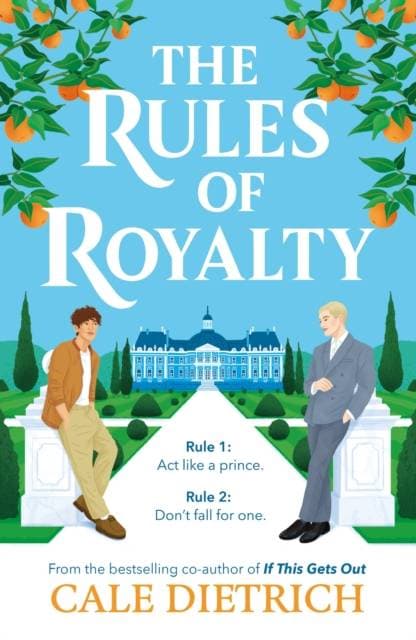 The Rules of Royalty - A deliciously royal queer summer romance from the bestselling co-author of If This Gets Out
