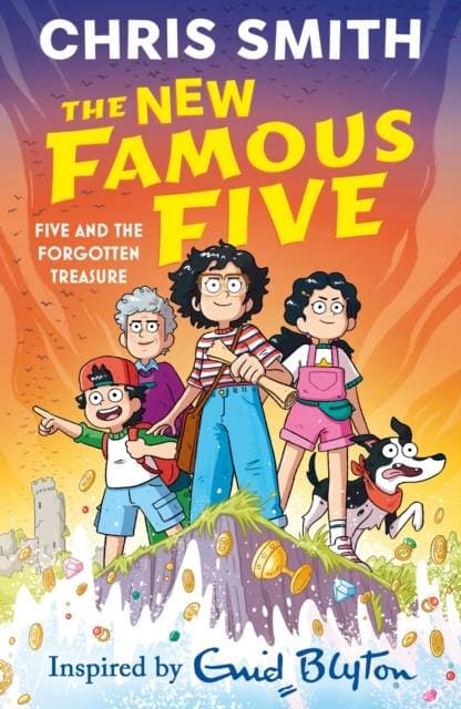 The New Famous Five: Five and the Forgotten Treasure - Book One in the thrilling new adventure series by Chris Smith, inspired by Enid Blyton