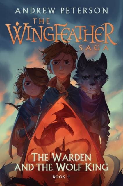 The Warden and the Wolf King - (Wingfeather Series 4)