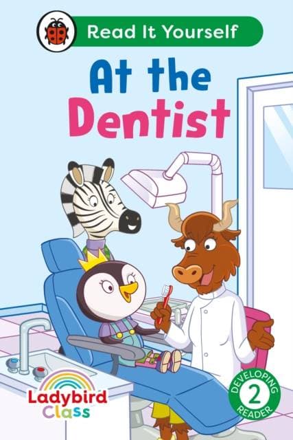 Ladybird Class - At the Dentist: Read It Yourself - Level 2 Developing Reader