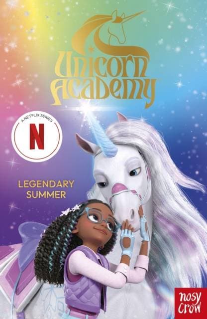 Unicorn Academy: Legendary Summer - The Third Novelisation of the Netflix series